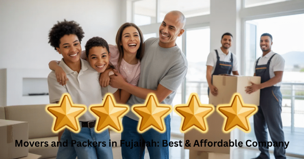 Best movers and packers in Fujairah receiving five star customer review